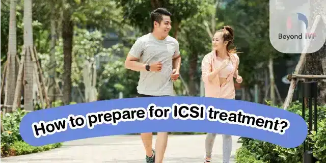 How to prepare for ICSI treatment